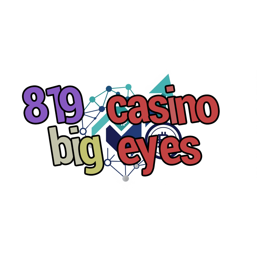 819 casino big eyes